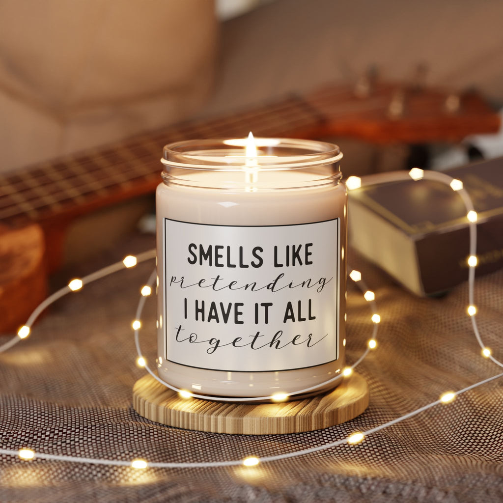 Smells Like Pretending I Have It All Together  Soy Candle 9oz