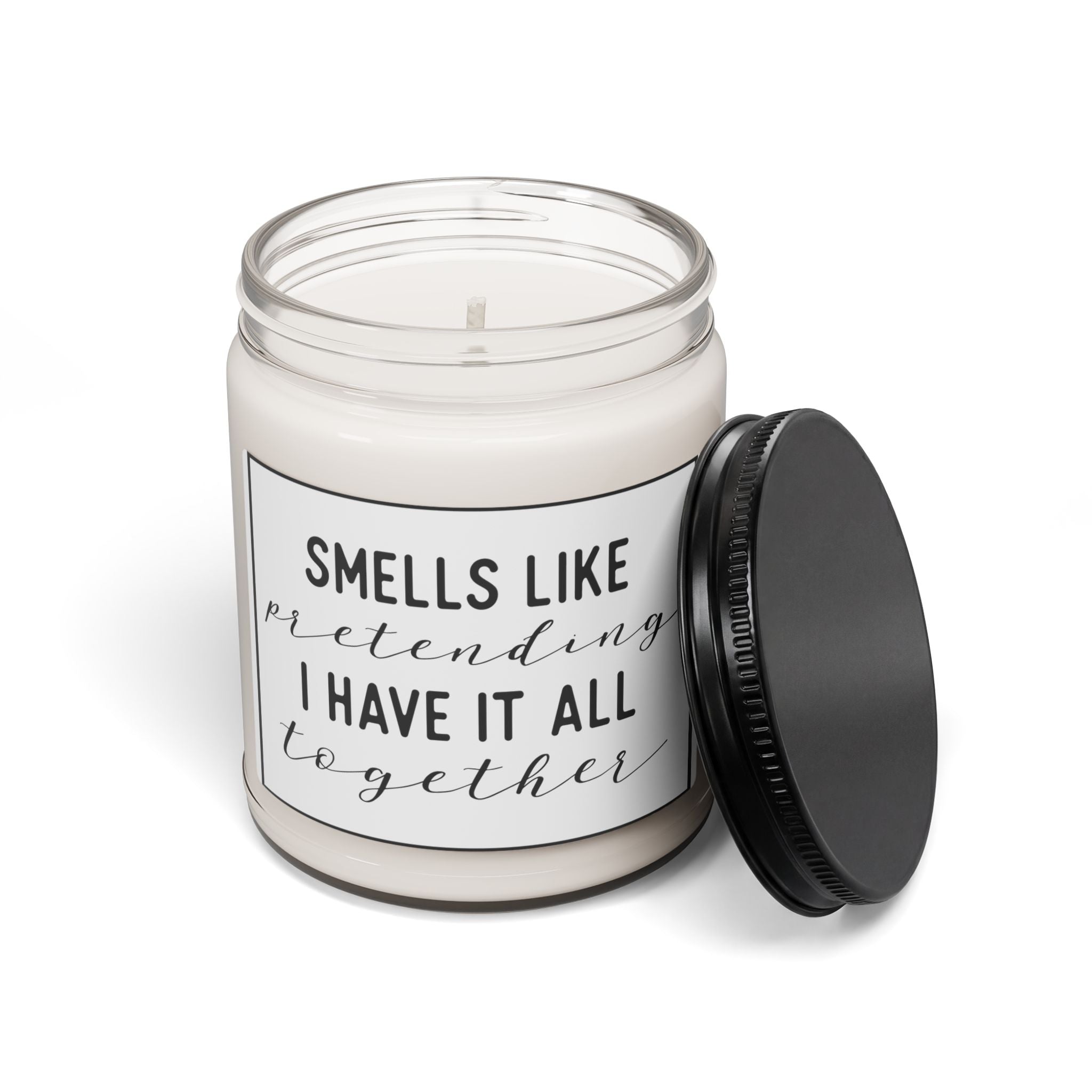 Smells Like Pretending I Have It All Together  Soy Candle 9oz